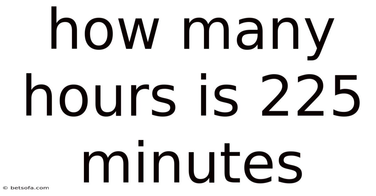 How Many Hours Is 225 Minutes