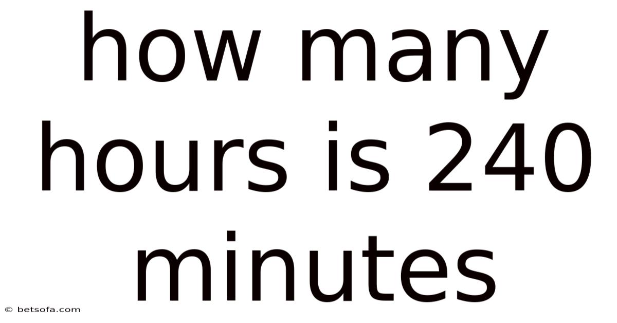How Many Hours Is 240 Minutes