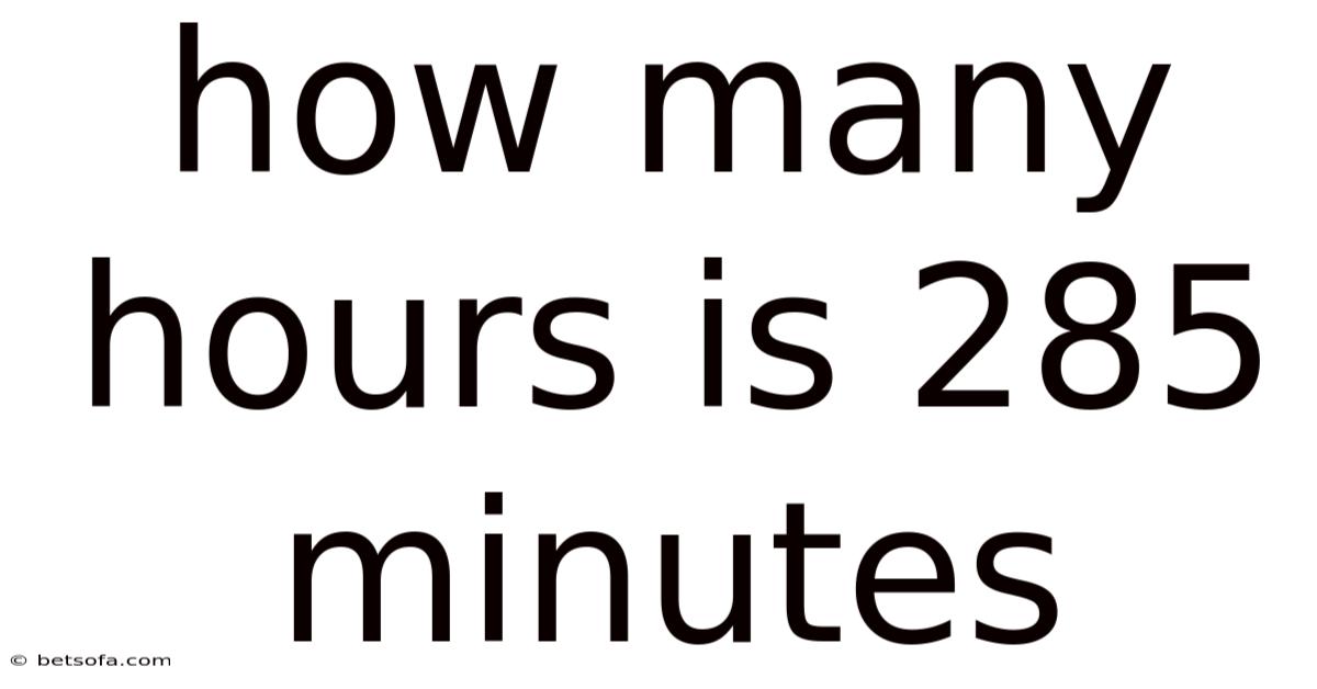 How Many Hours Is 285 Minutes