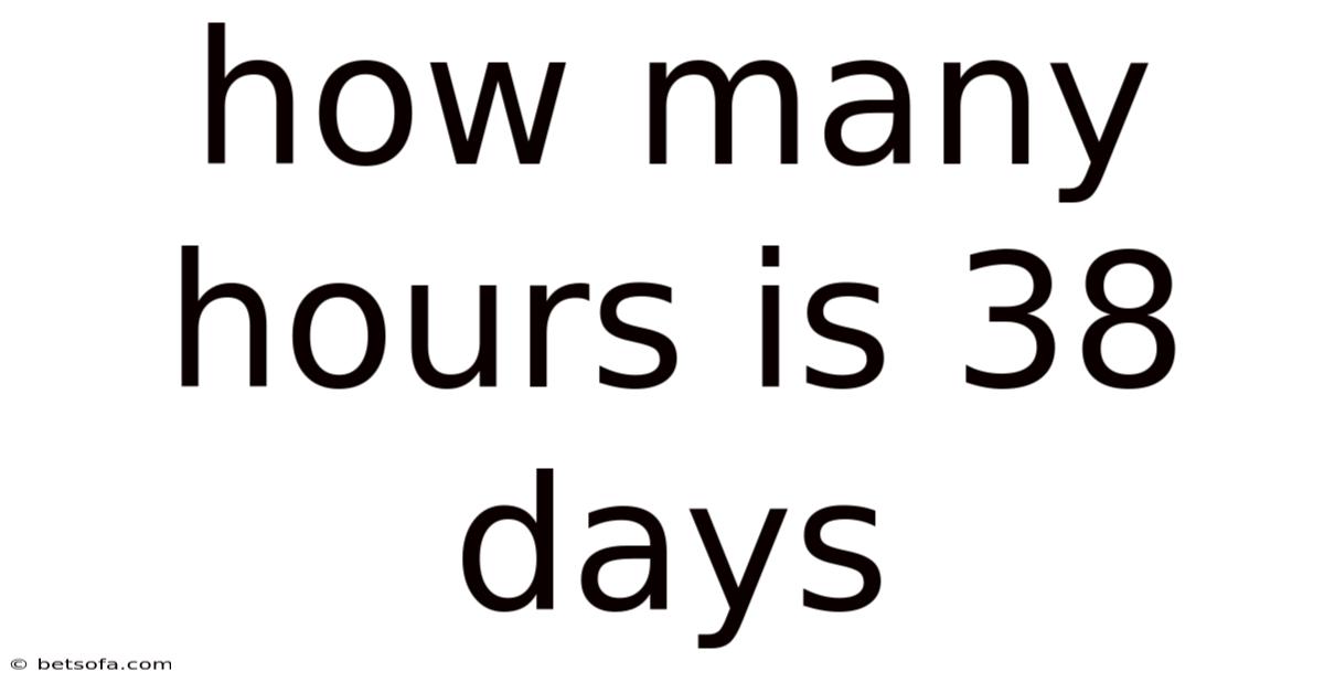 How Many Hours Is 38 Days