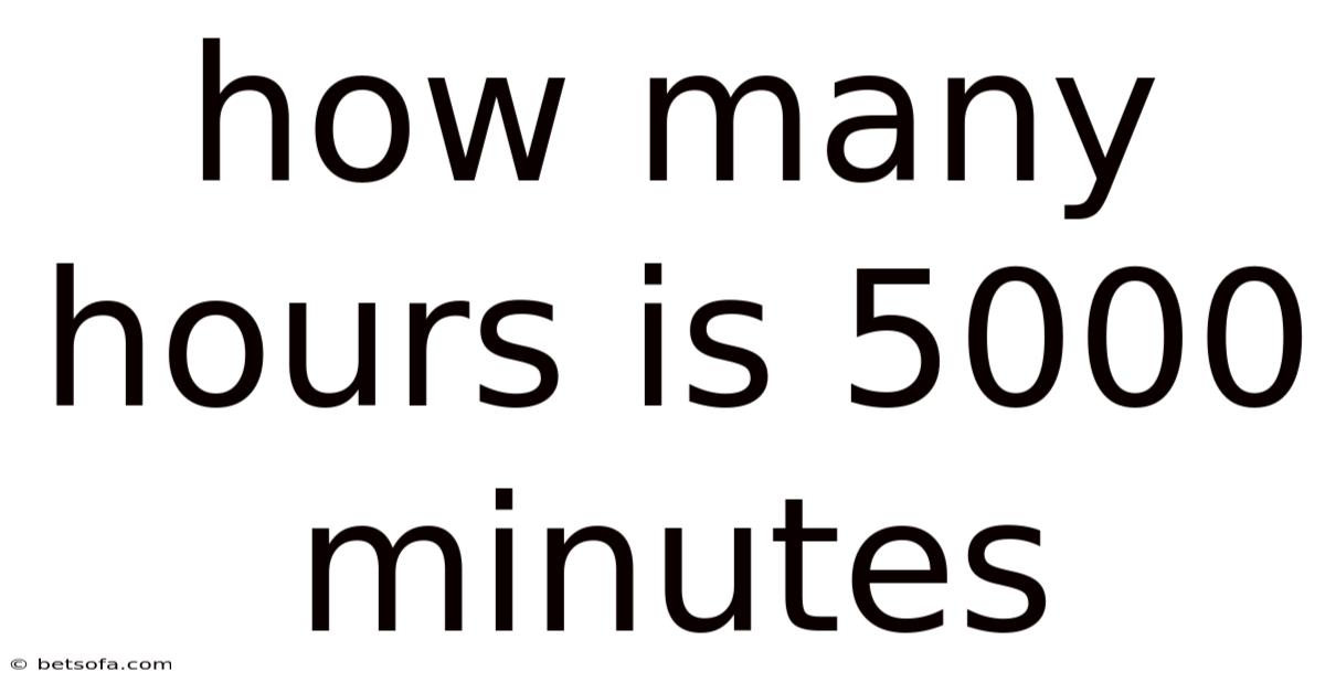 How Many Hours Is 5000 Minutes