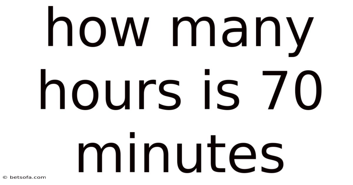 How Many Hours Is 70 Minutes