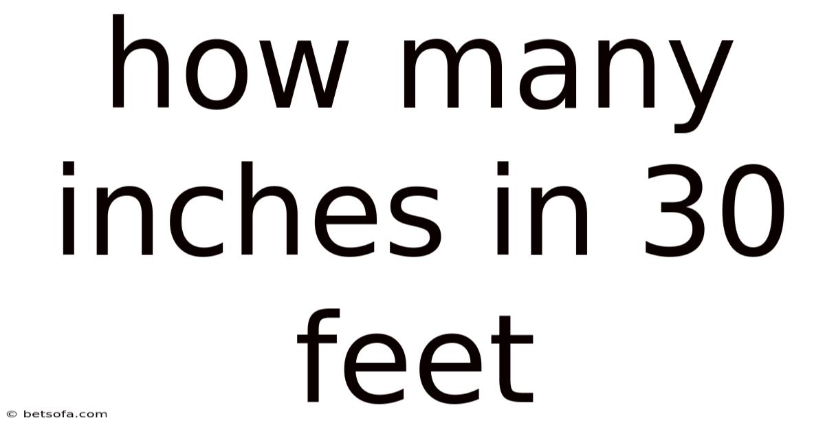 How Many Inches In 30 Feet