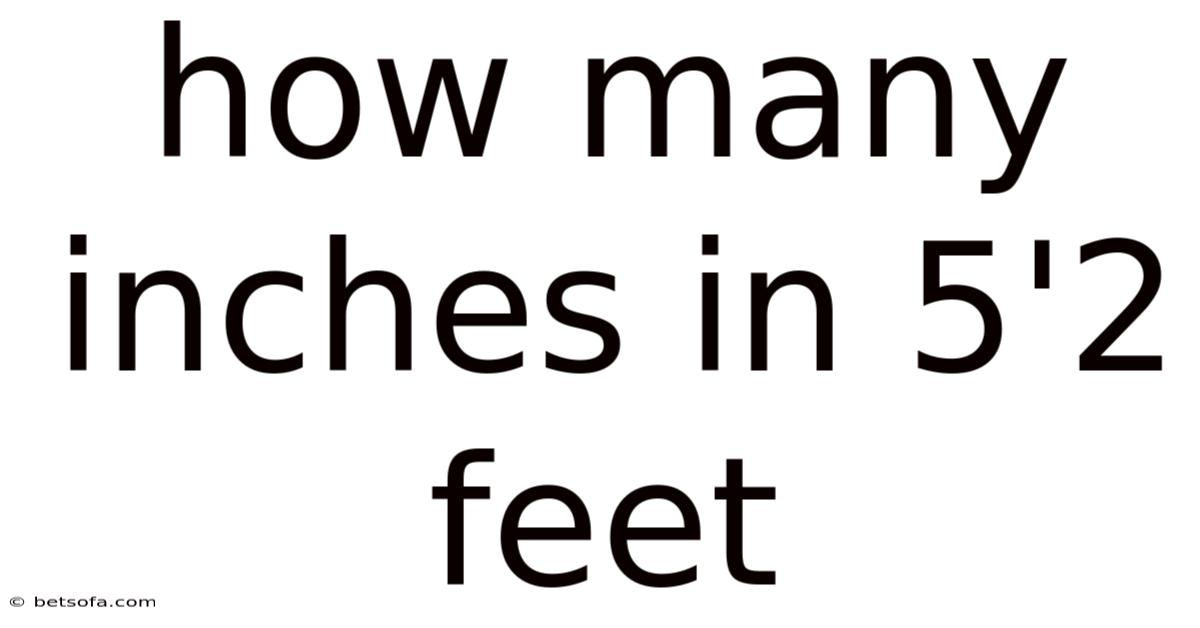 How Many Inches In 5'2 Feet