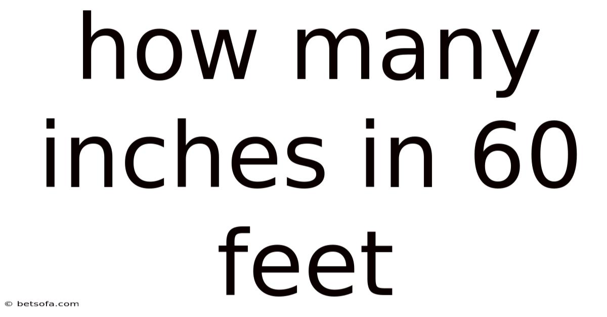 How Many Inches In 60 Feet
