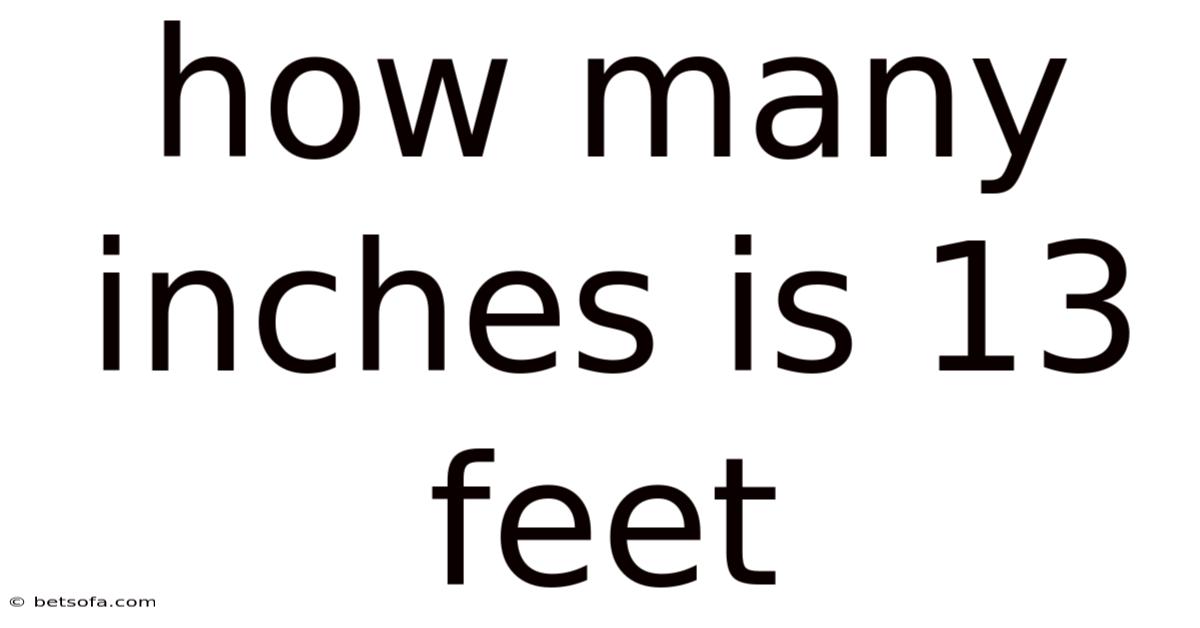 How Many Inches Is 13 Feet