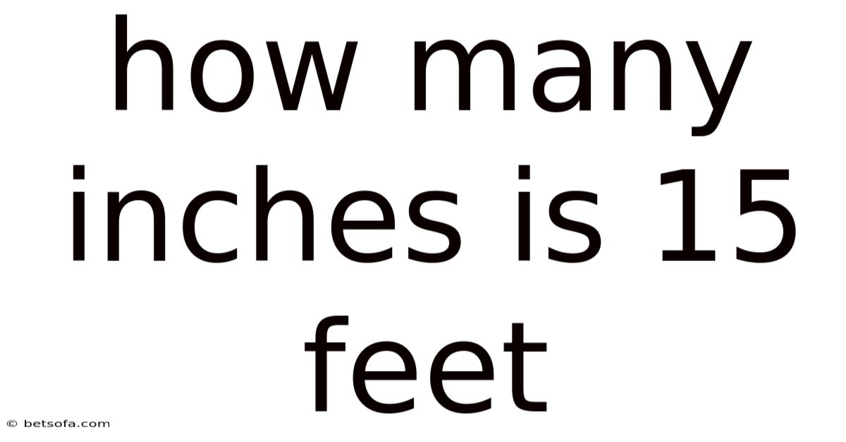 How Many Inches Is 15 Feet