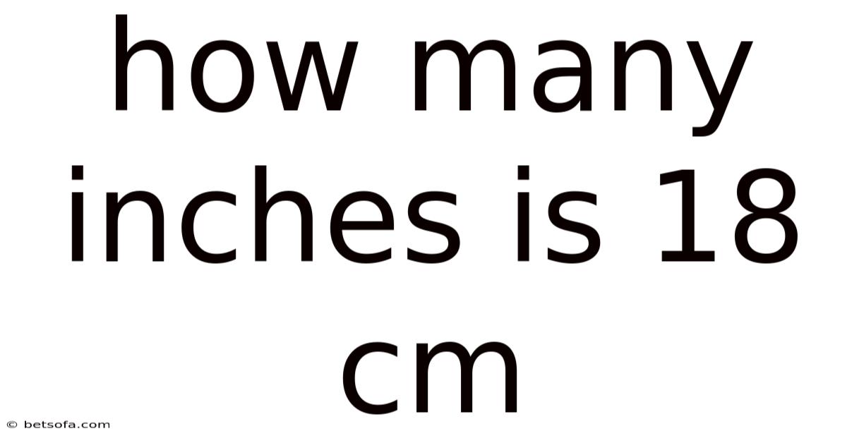 How Many Inches Is 18 Cm