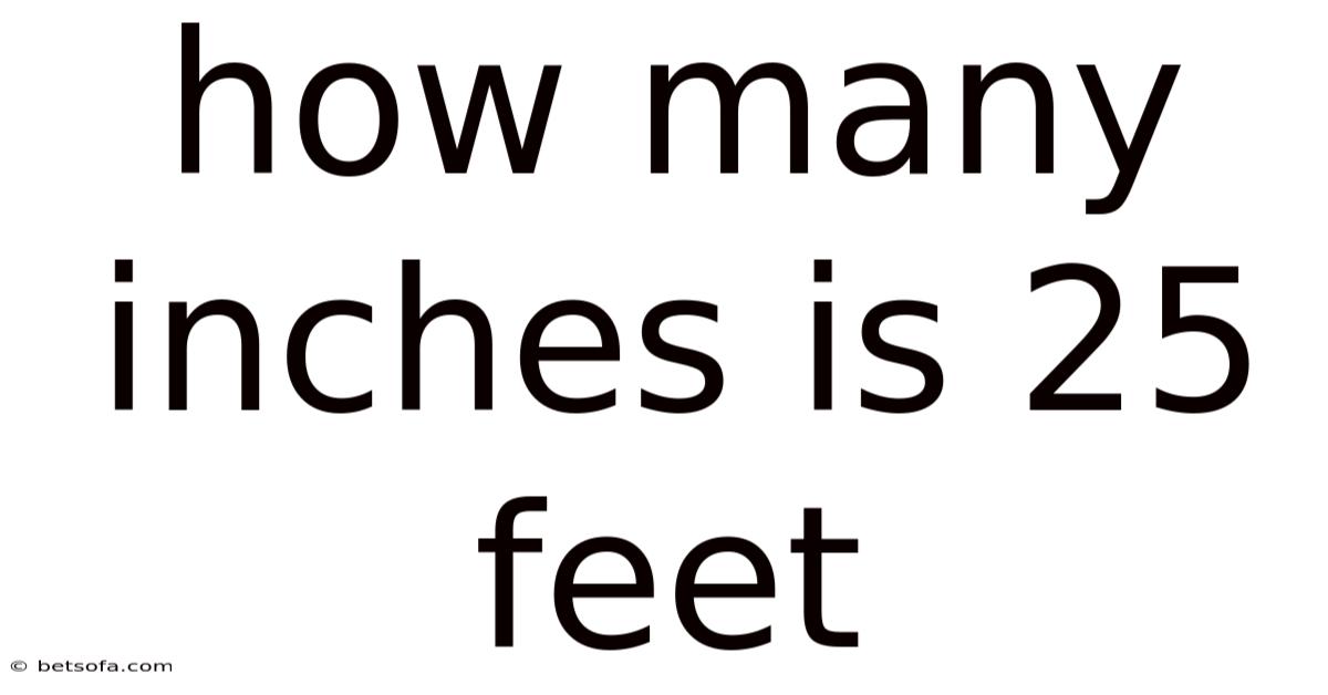 How Many Inches Is 25 Feet