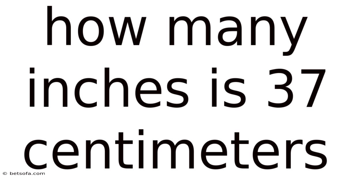 How Many Inches Is 37 Centimeters