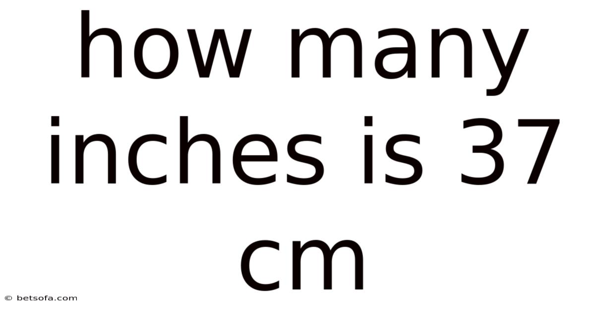 How Many Inches Is 37 Cm