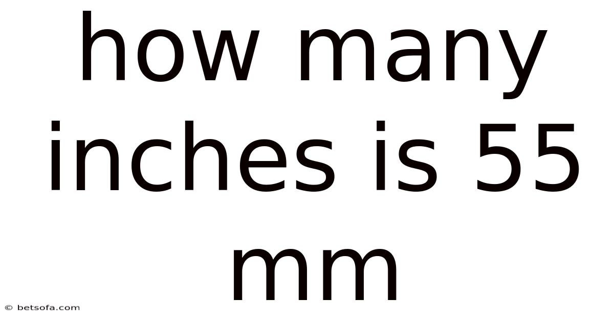 How Many Inches Is 55 Mm