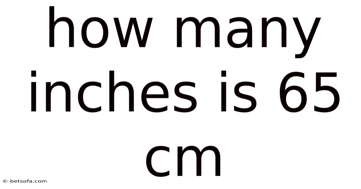 How Many Inches Is 65 Cm