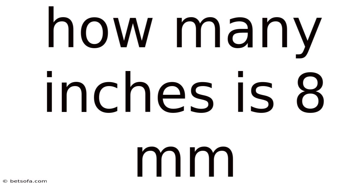 How Many Inches Is 8 Mm