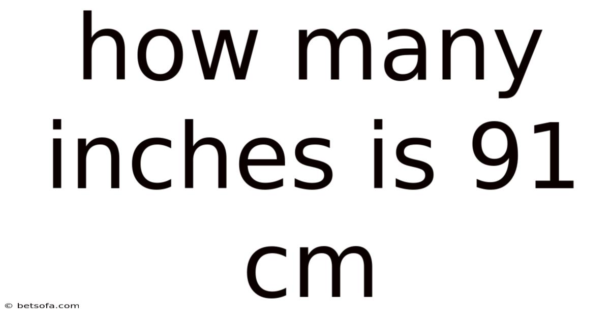 How Many Inches Is 91 Cm