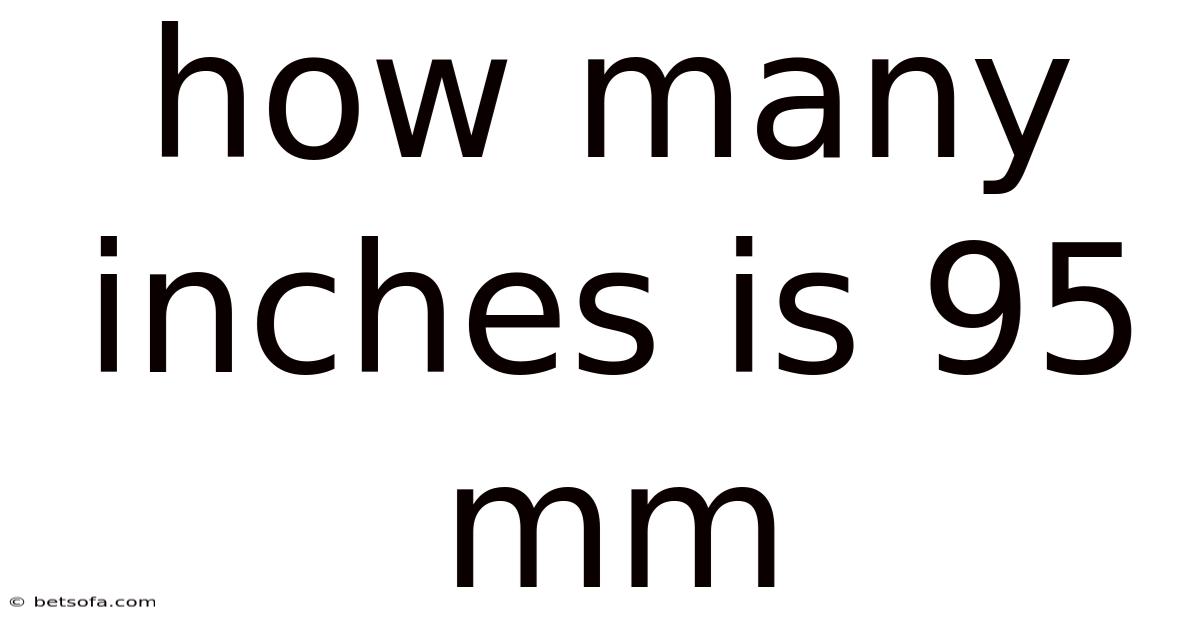 How Many Inches Is 95 Mm