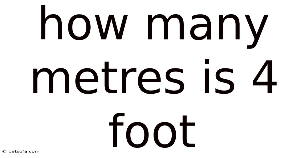 How Many Metres Is 4 Foot