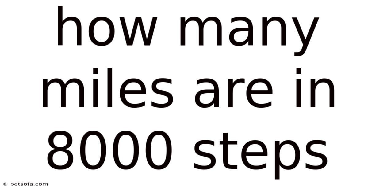 How Many Miles Are In 8000 Steps