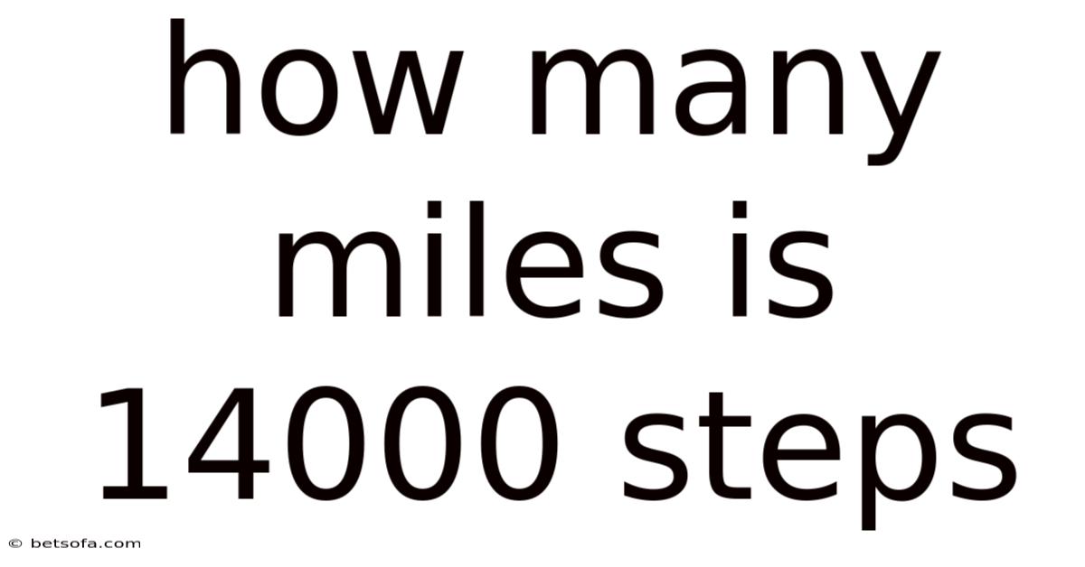 How Many Miles Is 14000 Steps