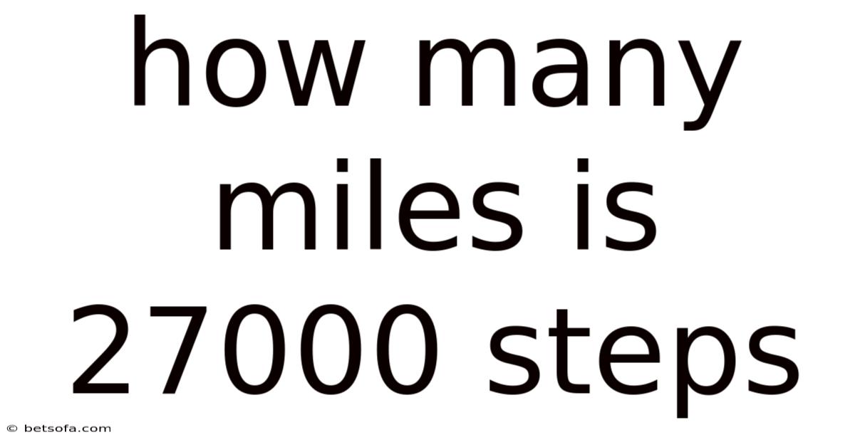 How Many Miles Is 27000 Steps