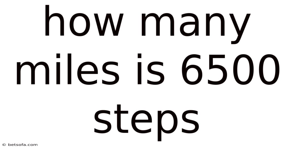 How Many Miles Is 6500 Steps