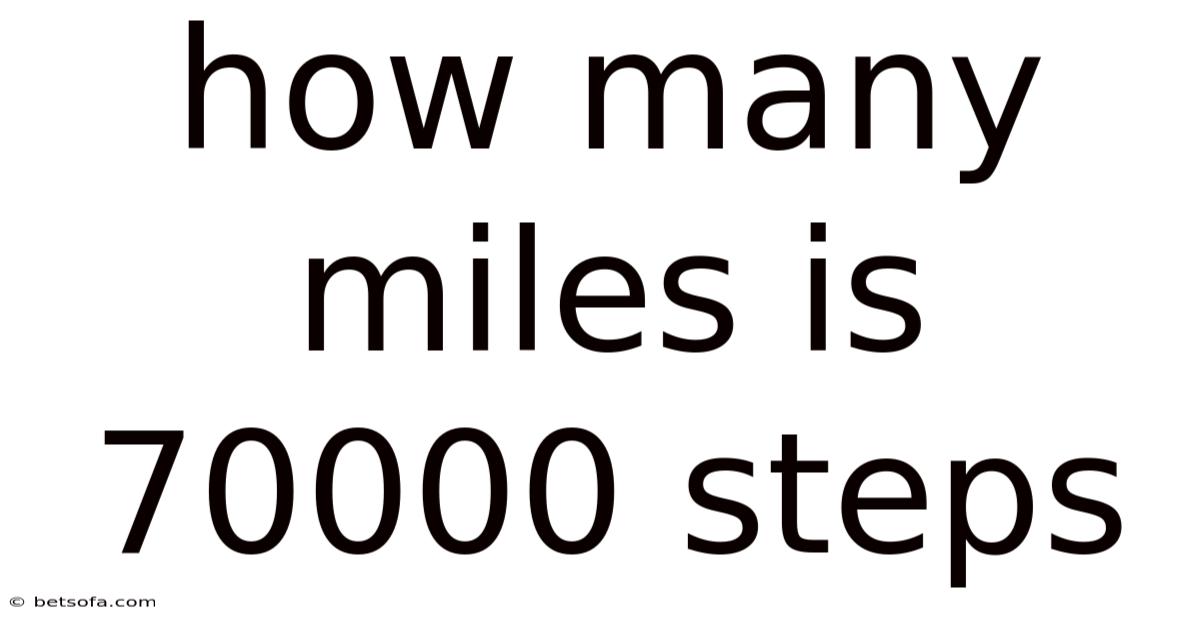 How Many Miles Is 70000 Steps