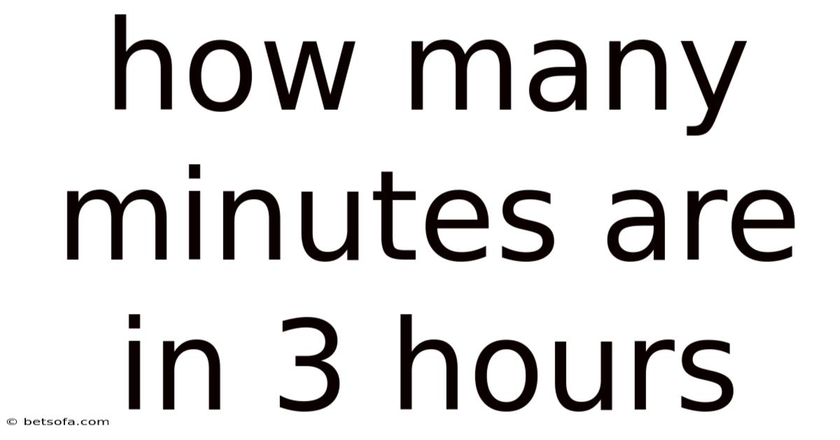 How Many Minutes Are In 3 Hours