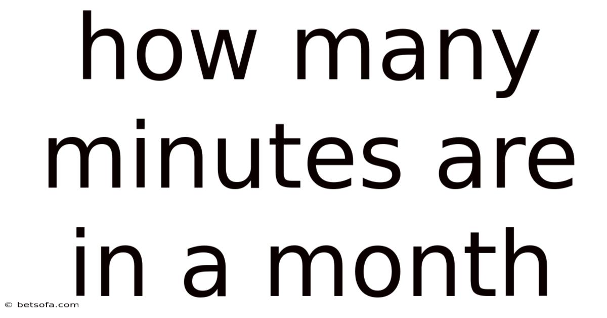 How Many Minutes Are In A Month
