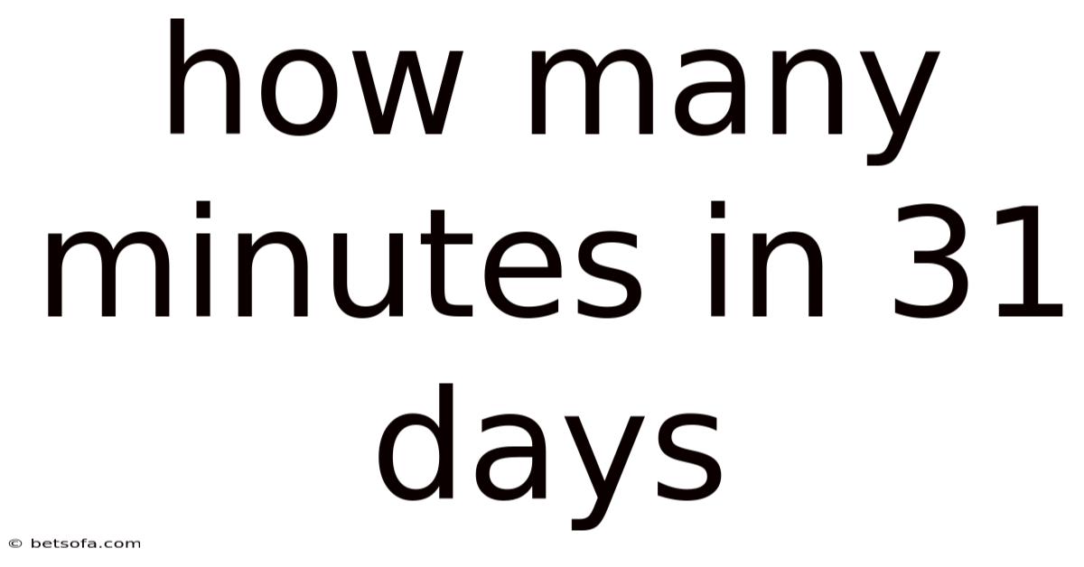 How Many Minutes In 31 Days
