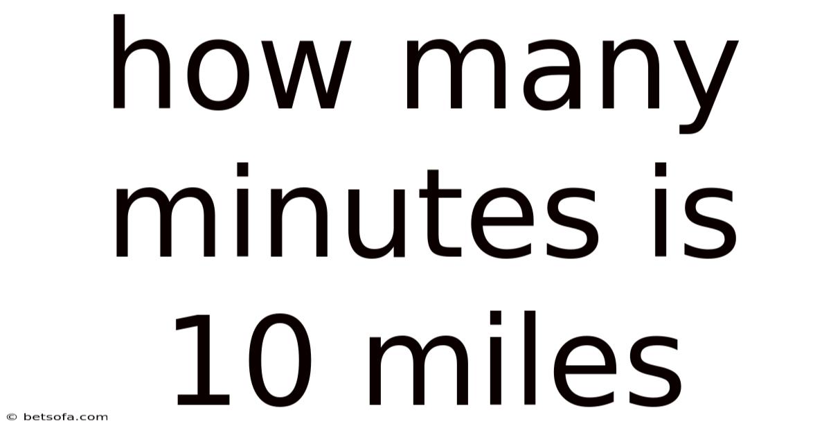 How Many Minutes Is 10 Miles