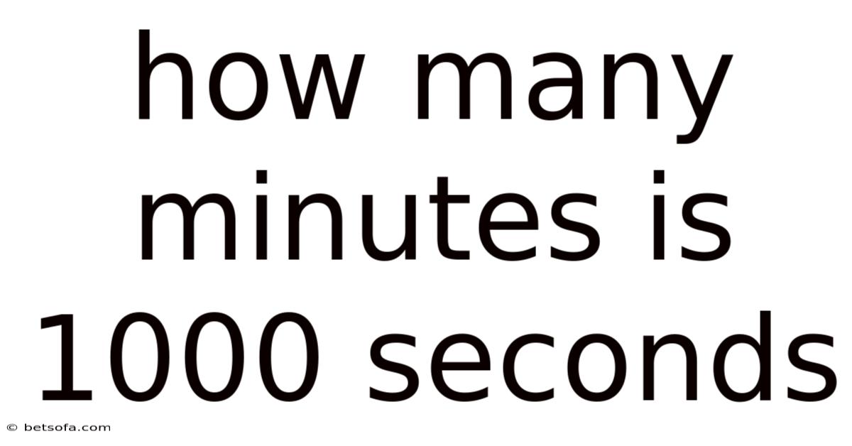 How Many Minutes Is 1000 Seconds
