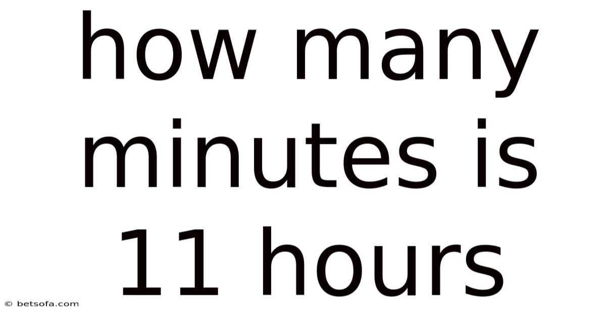 How Many Minutes Is 11 Hours