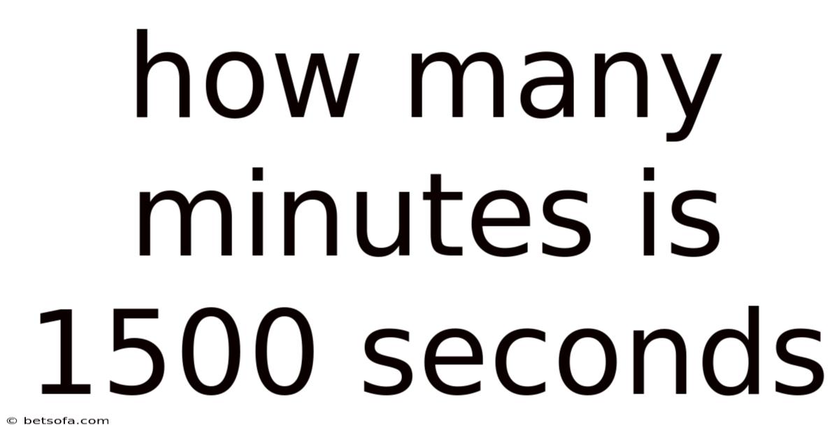 How Many Minutes Is 1500 Seconds