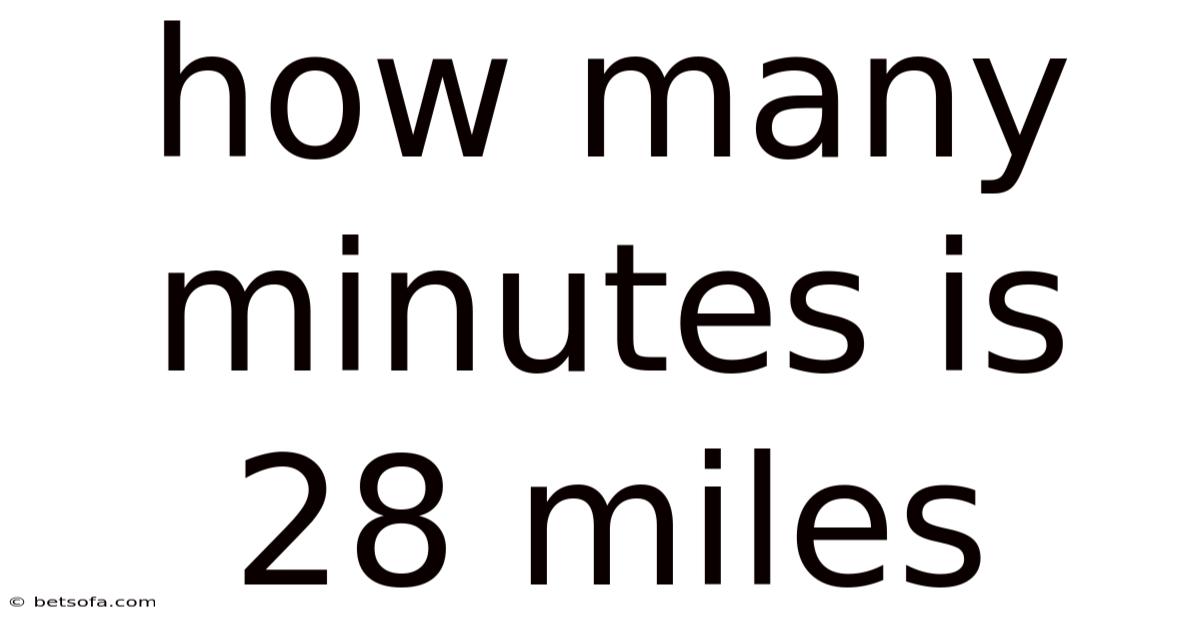 How Many Minutes Is 28 Miles
