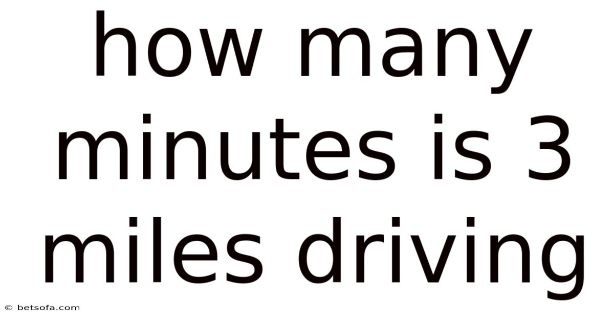How Many Minutes Is 3 Miles Driving