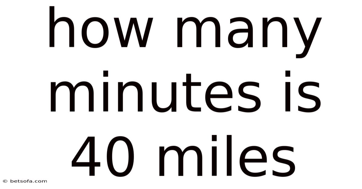 How Many Minutes Is 40 Miles