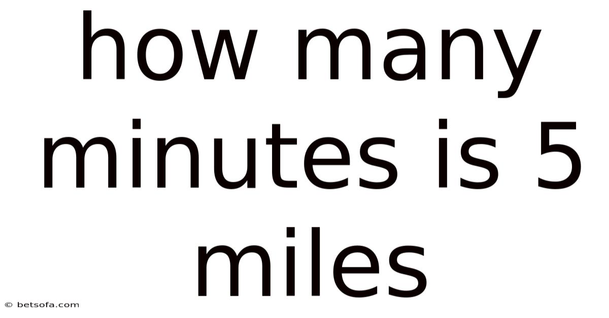 How Many Minutes Is 5 Miles