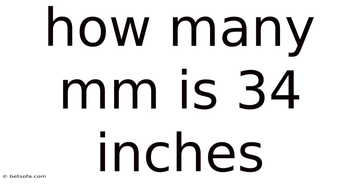 How Many Mm Is 34 Inches