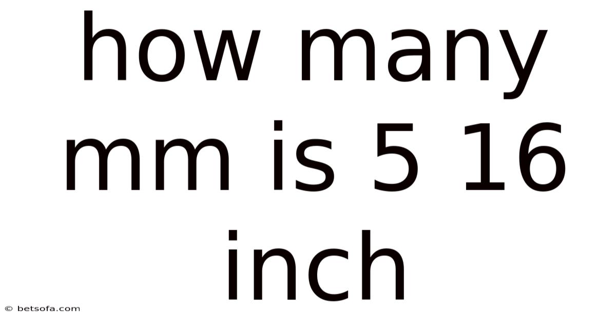 How Many Mm Is 5 16 Inch