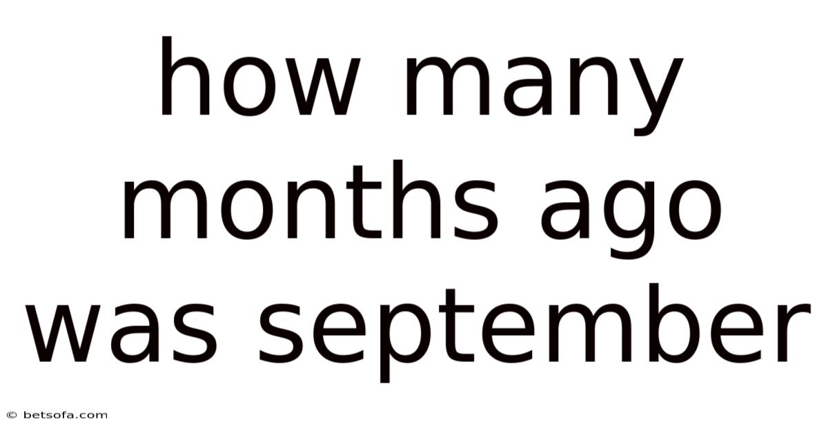 How Many Months Ago Was September