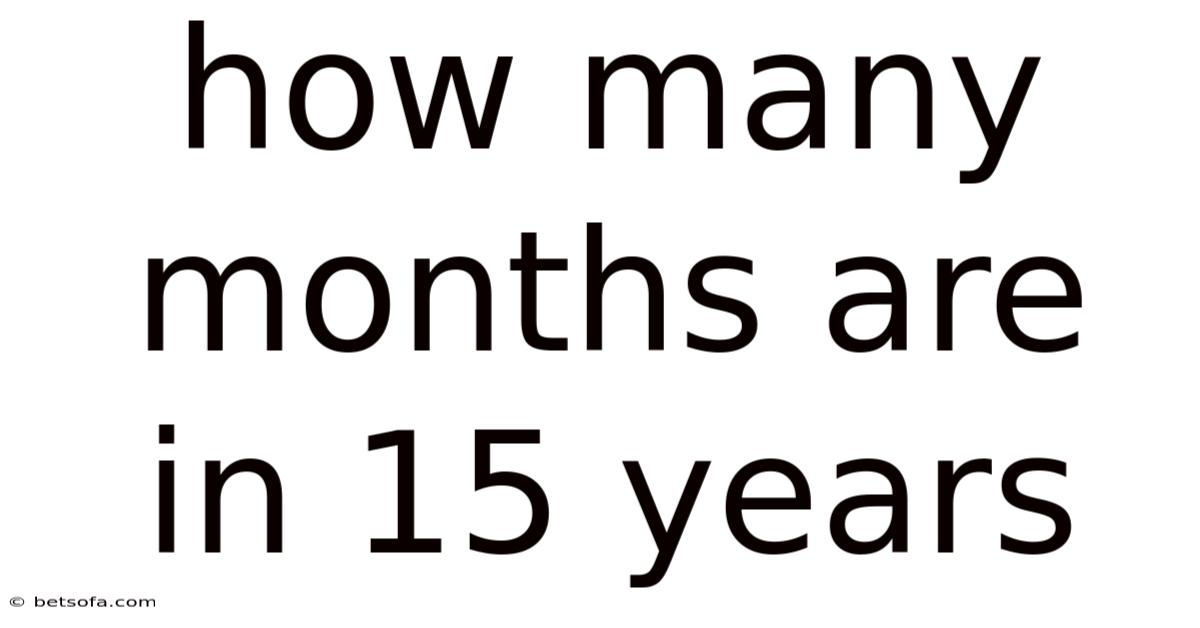How Many Months Are In 15 Years