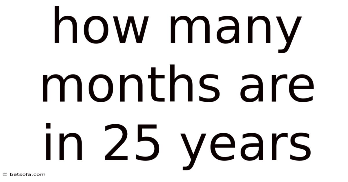 How Many Months Are In 25 Years