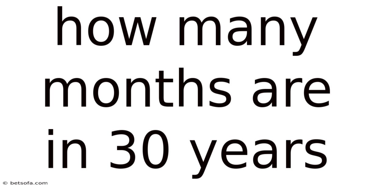 How Many Months Are In 30 Years