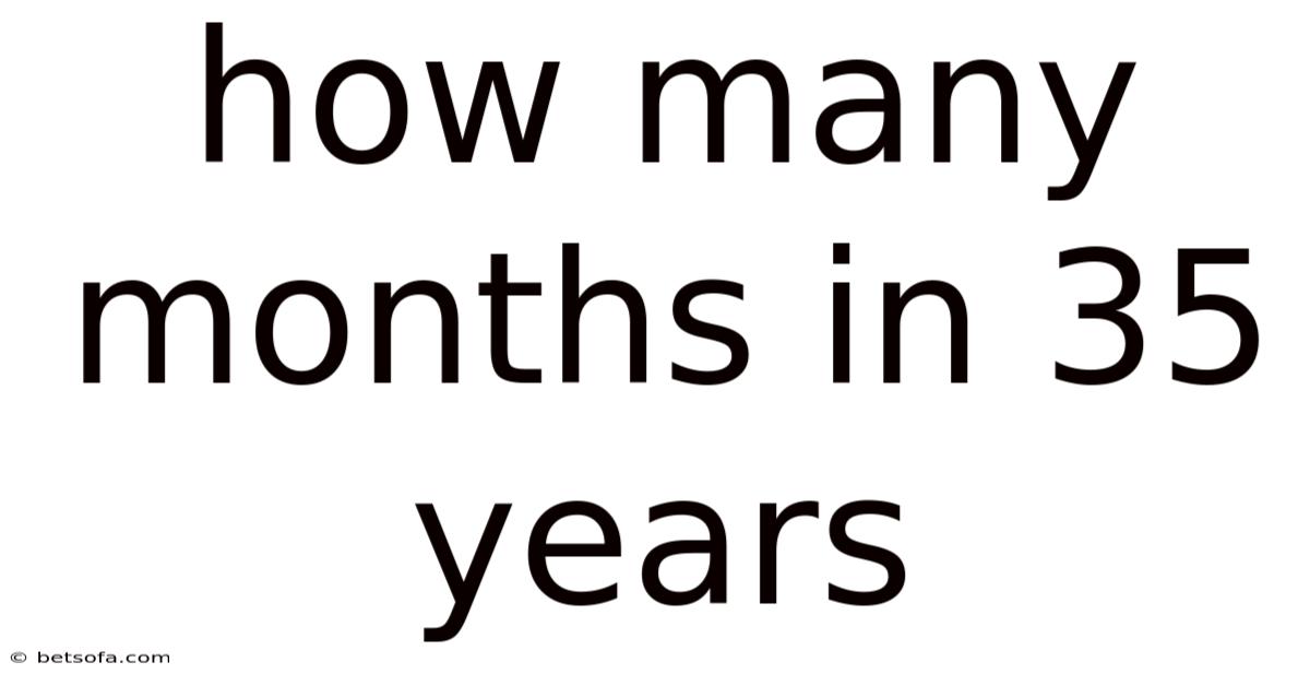 How Many Months In 35 Years