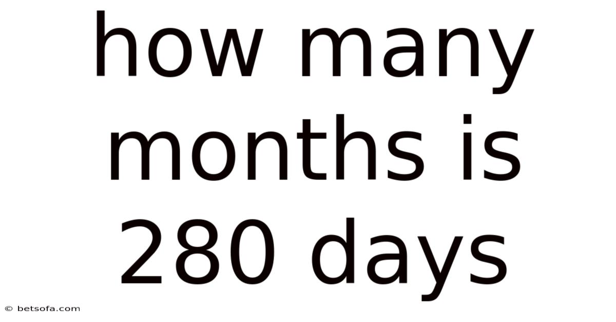 How Many Months Is 280 Days