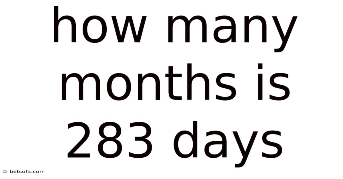 How Many Months Is 283 Days