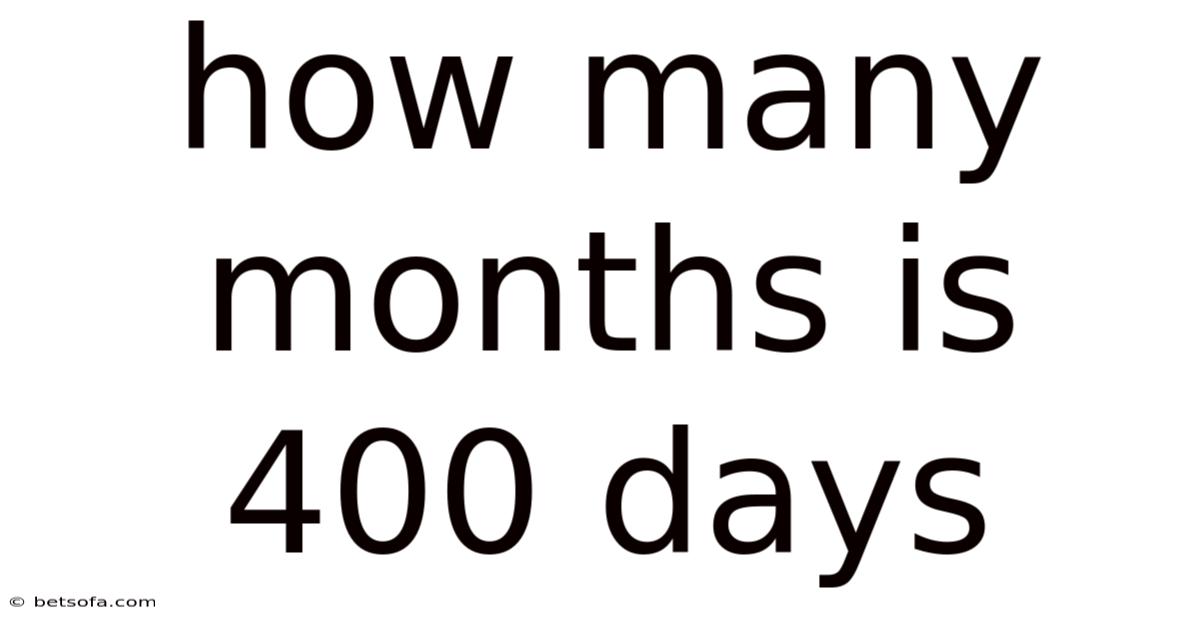 How Many Months Is 400 Days