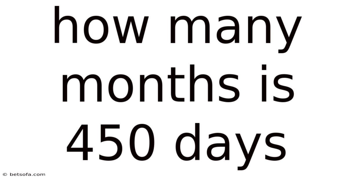 How Many Months Is 450 Days