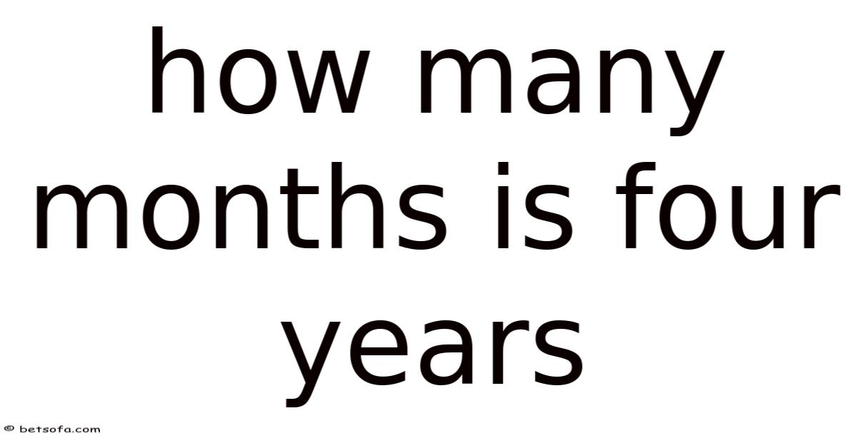 How Many Months Is Four Years