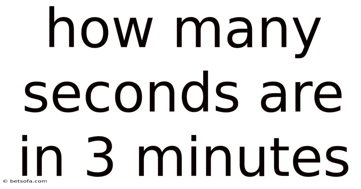 How Many Seconds Are In 3 Minutes